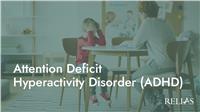 Attention Deficit Hyperactivity Disorder (ADHD)