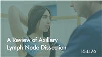 A Review of Axillary Lymph Node Dissection