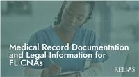 Medical Record Documentation and Legal Information for FL CNAs