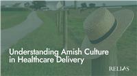 Understanding Amish Culture in Healthcare Delivery