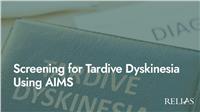 Screening for Tardive Dyskinesia Using AIMS