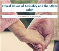 Ethics: Sexuality and the Older Adult