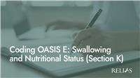 Coding OASIS: Swallowing and Nutritional Status (Section K)