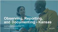 Observing, Reporting, and Documenting - Kansas