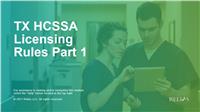 TX HCSSA Licensing Rules - Part 1