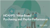 HCAHPS: Value-Based Purchasing and Pay-for-Performance