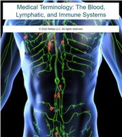 Medical Terminology: The Blood, Lymphatic and Immune System