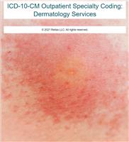 ICD-10-CM Outpatient Specialty Coding: Dermatology Services