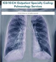 ICD-10-CM Outpatient Specialty Coding: Pulmonology Services