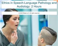 Ethics for Speech-Language Pathology and Audiology: 2 Hours