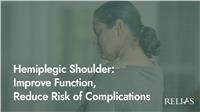 Hemiplegic Shoulder: Improve Function, Reduce Risk of Complications