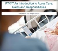 PT/OT An Introduction To Acute Care: Roles and Responsibilities