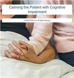 Calming the Patient with Cognitive Impairment