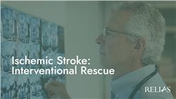 Ischemic Stroke: Interventional Rescue