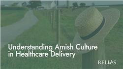 Understanding Amish Culture in Healthcare Delivery