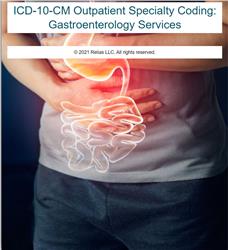 ICD-10-CM Outpatient Specialty Coding: Gastroenterology Services