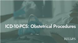 ICD-10-PCS: Obstetrical Procedures