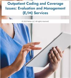 Outpatient Coding and Coverage Issues: Evaluation and Management (E/M) Services