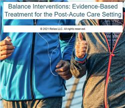 Balance Interventions: Evidence-Based Treatment for the Post-Acute Care Setting