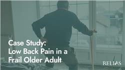 Case Study: Low Back Pain in a Frail Older Adult