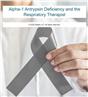 Alpha-1 Antitrypsin Deficiency and the Respiratory Therapist