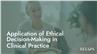 Application of Ethical Decision-Making in Clinical Practice