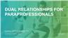 Dual Relationships for Paraprofessionals