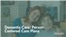 Dementia Care: Person-Centered Care Plans