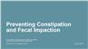 Preventing Constipation and Fecal Impaction