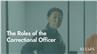 The Roles of  the Correctional Officer