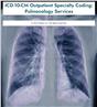 ICD-10-CM Outpatient Specialty Coding: Pulmonology Services