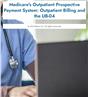 Medicare's Outpatient Prospective Payment System: Outpatient Billing and the UB-04