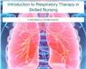 Introduction to Respiratory Therapy in Skilled Nursing