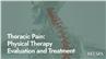 Thoracic Pain: Physical Therapy Evaluation and Treatment